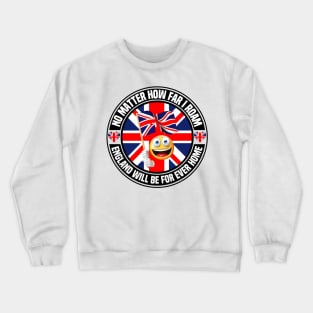 London England Home Sweet Home To A British Ex Pat Crewneck Sweatshirt